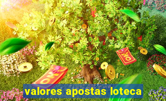 valores apostas loteca